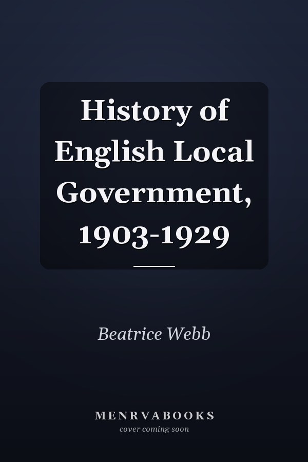 History of English Local Government, 1903-1929