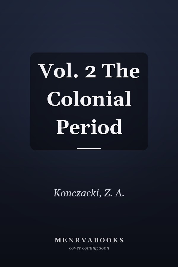Vol. 2 The Colonial Period