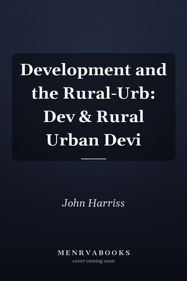 Development and the Rural-Urb: Dev & Rural Urban Devi