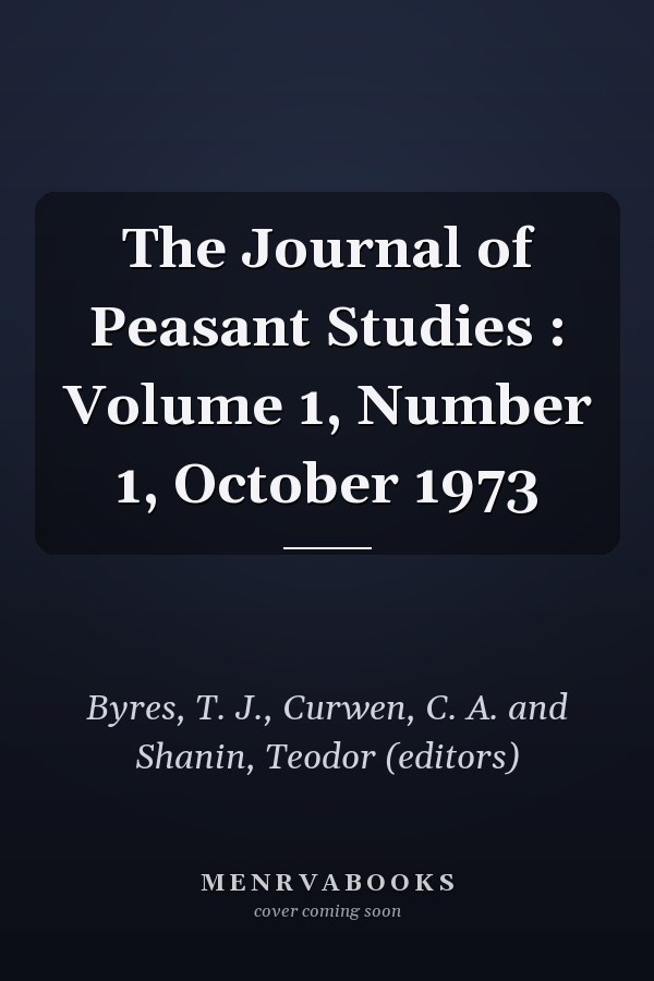 The Journal of Peasant Studies : Volume 1, Number 1, October 1973