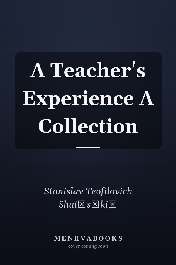 A Teacher's Experience A Collection