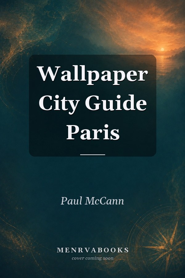 Wallpaper City Guide Paris