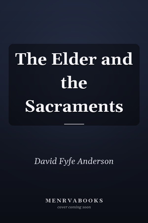 The Elder and the Sacraments
