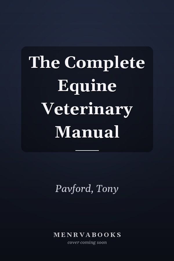 The Complete Equine Veterinary Manual