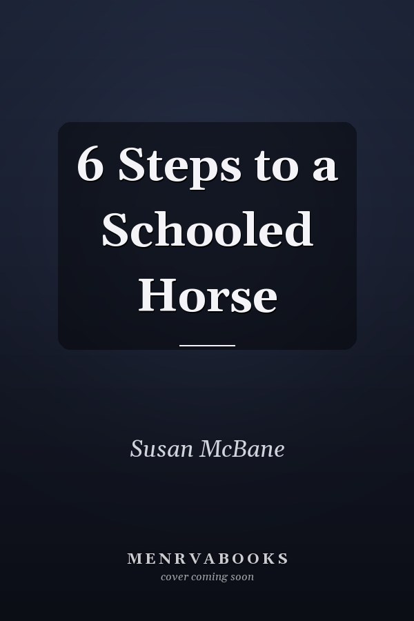 6 Steps to a Schooled Horse