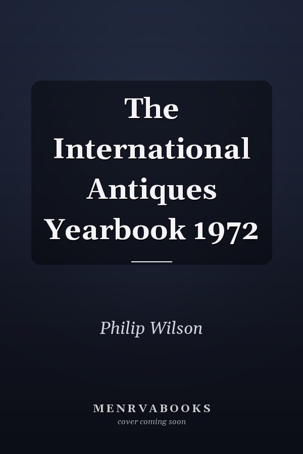 The International Antiques Yearbook 1972