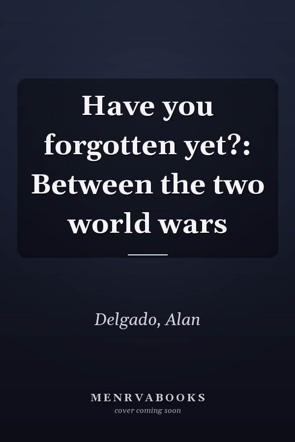 Have you forgotten yet?: Between the two world wars