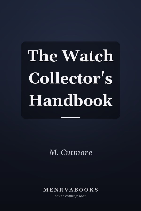 The Watch Collector's Handbook