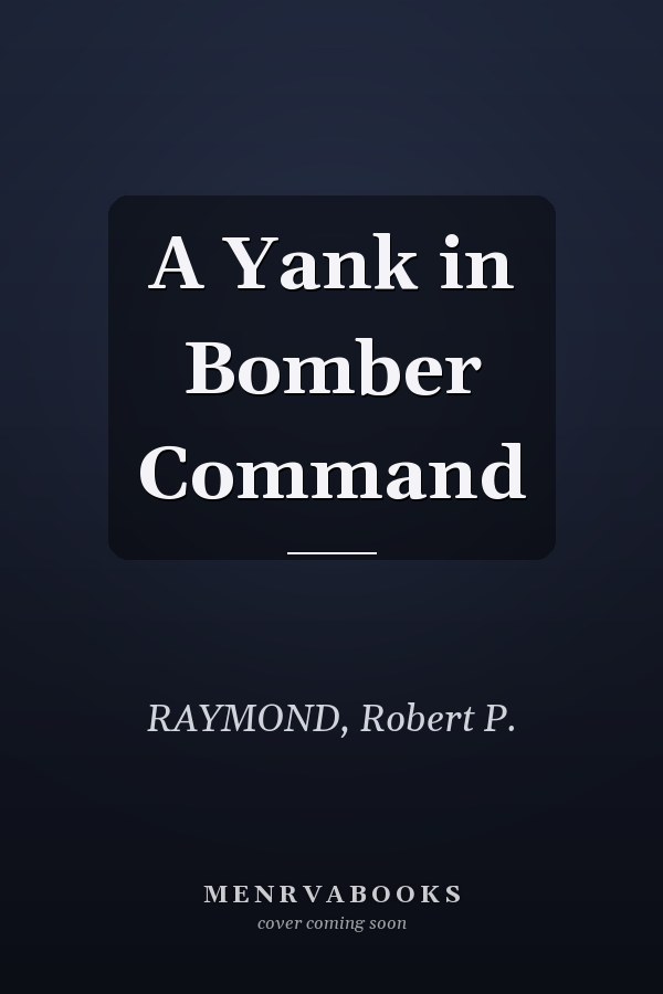 A Yank in Bomber Command