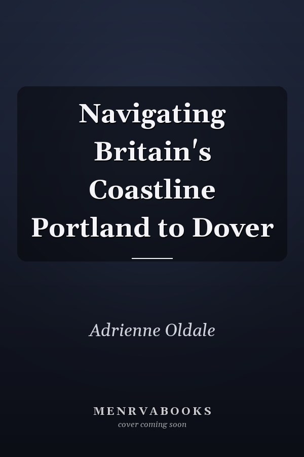 Navigating Britain's Coastline Portland to Dover