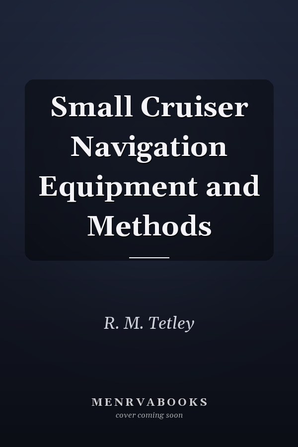 Small Cruiser Navigation Equipment and Methods