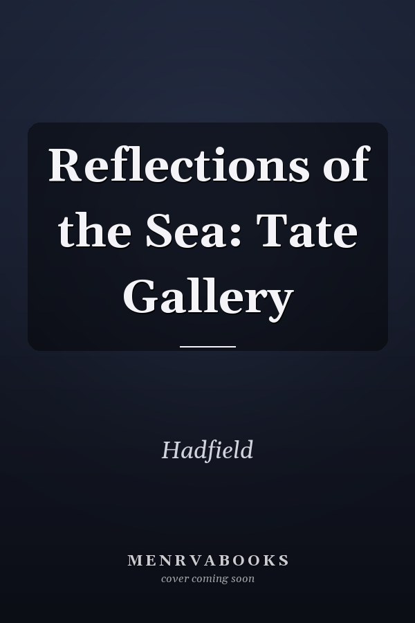 Reflections of the Sea: Tate Gallery