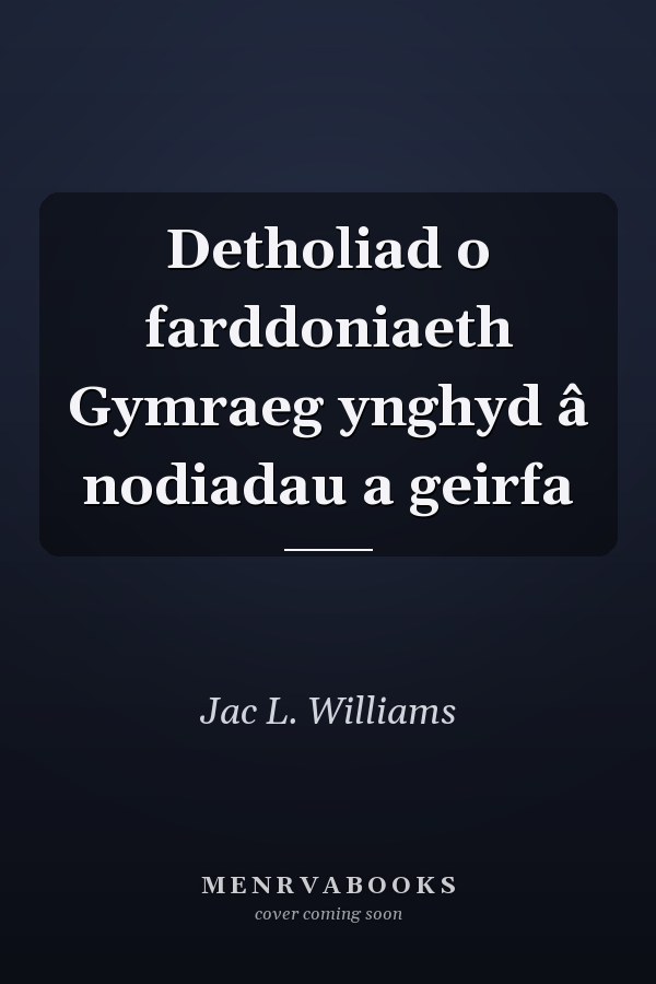 Detholiad o farddoniaeth Gymraeg ynghyd â nodiadau a geirfa