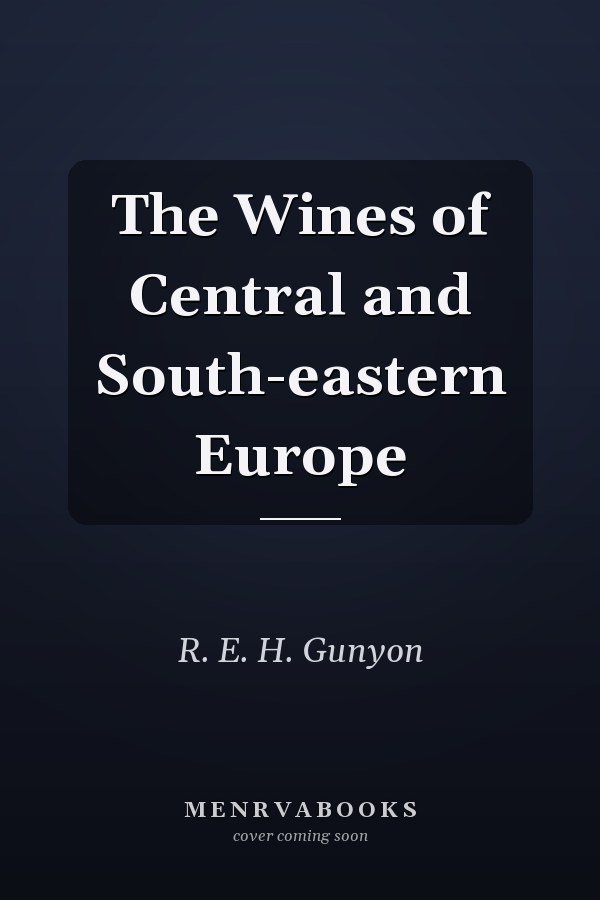 The Wines of Central and South-eastern Europe