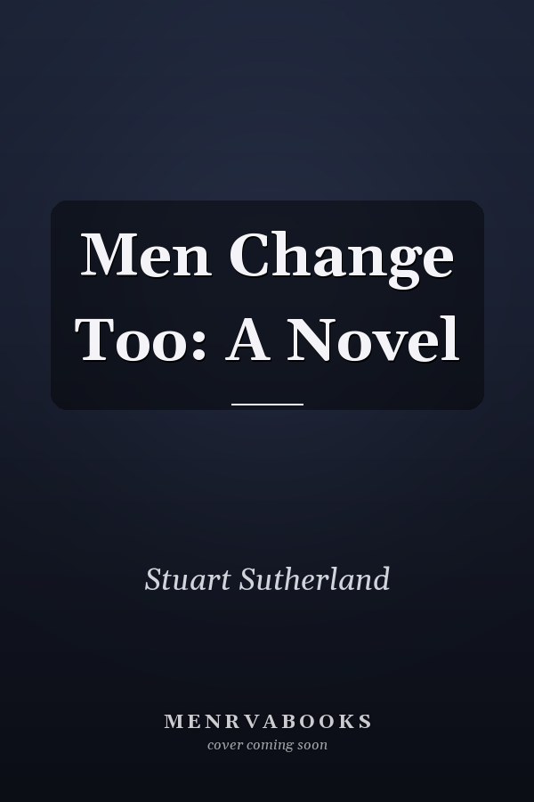 Men Change Too: A Novel