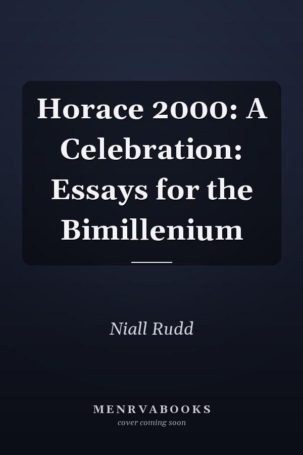 Horace 2000: A Celebration: Essays for the Bimillenium