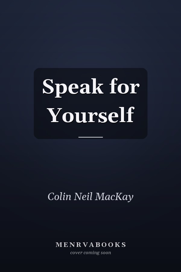 Speak for Yourself