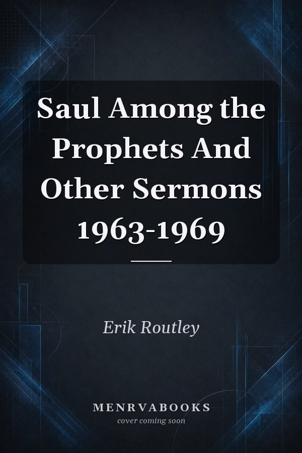 Saul Among the Prophets And Other Sermons 1963-1969