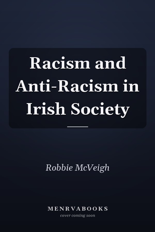 Racism and Anti-Racism in Irish Society