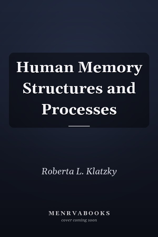 Human Memory Structures and Processes