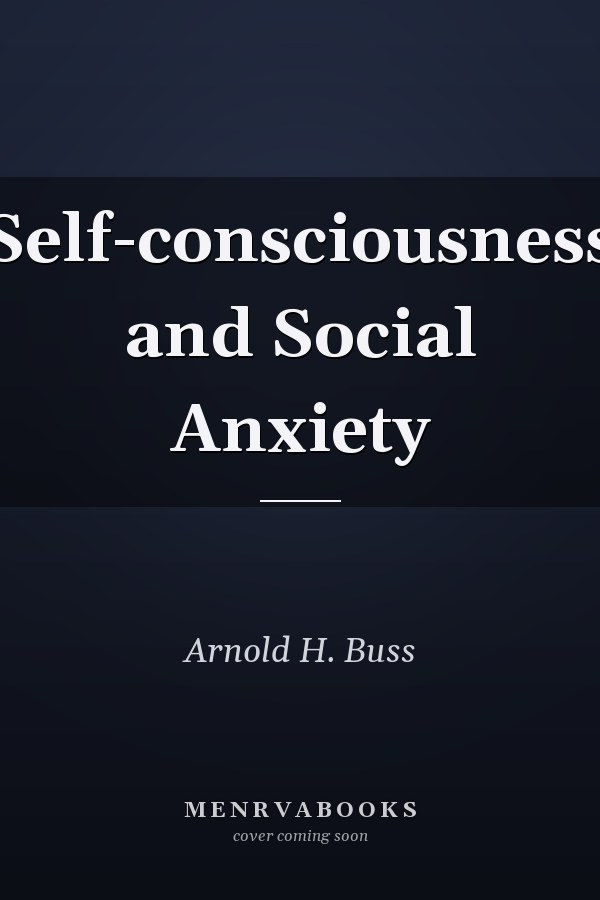 Self-consciousness and Social Anxiety