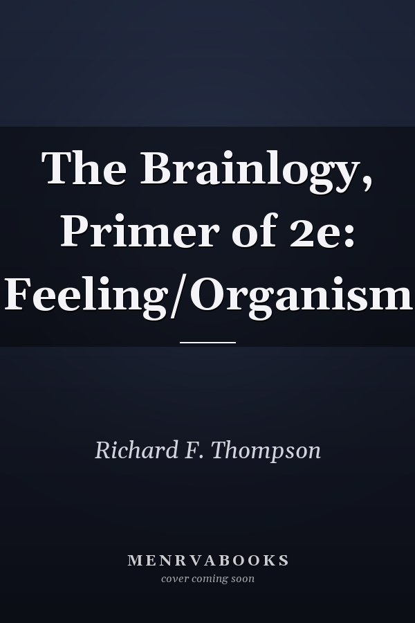 The Brainlogy, Primer of 2e: Feeling/Organism