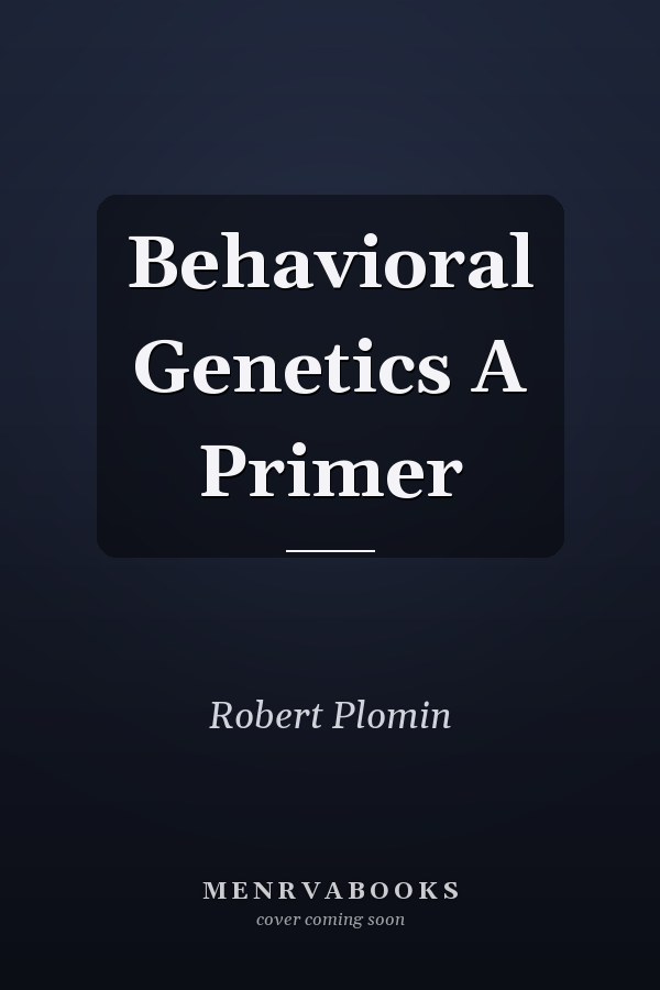 Behavioral Genetics A Primer