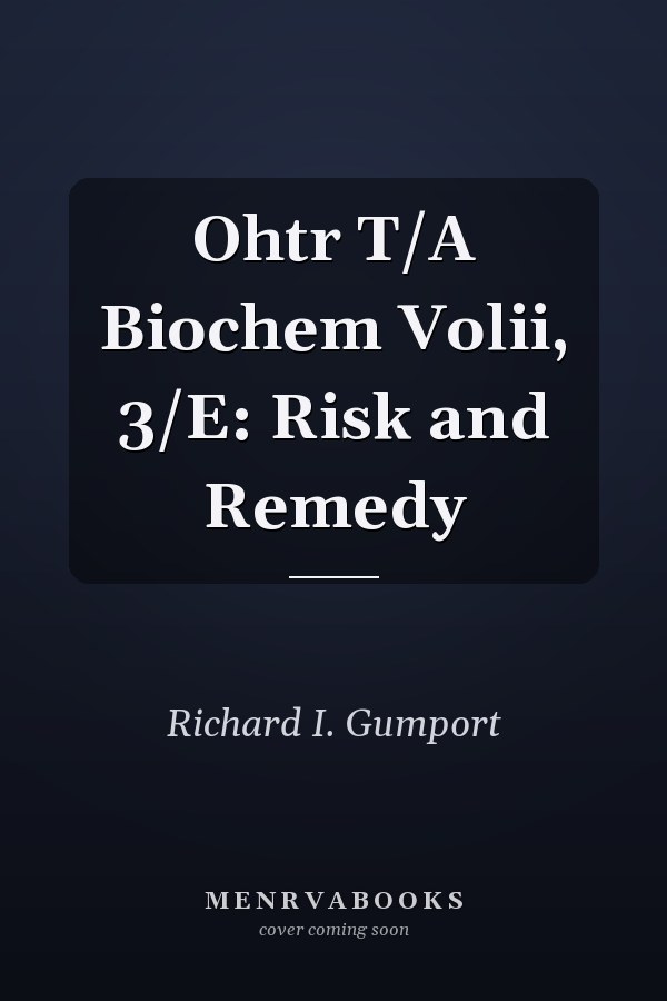 Ohtr T/A Biochem Volii, 3/E: Risk and Remedy