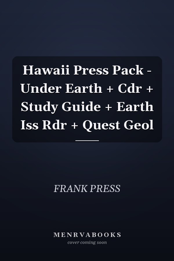 Hawaii Press Pack - Under Earth + Cdr + Study Guide + Earth Iss Rdr + Quest Geol