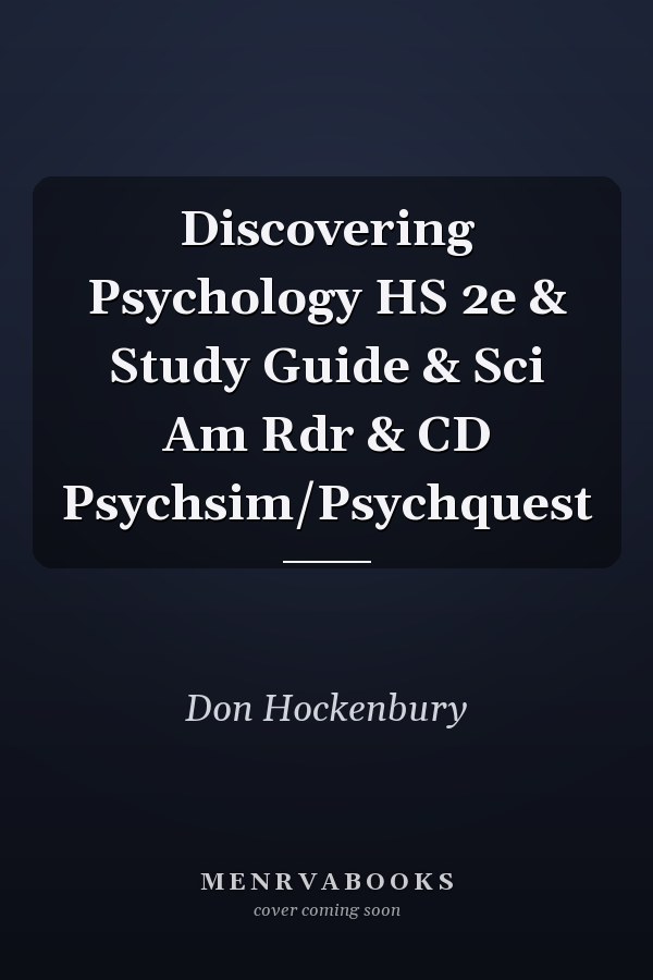 Discovering Psychology HS 2e & Study Guide & Sci Am Rdr & CD Psychsim/Psychquest