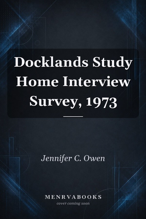 Docklands Study Home Interview Survey, 1973