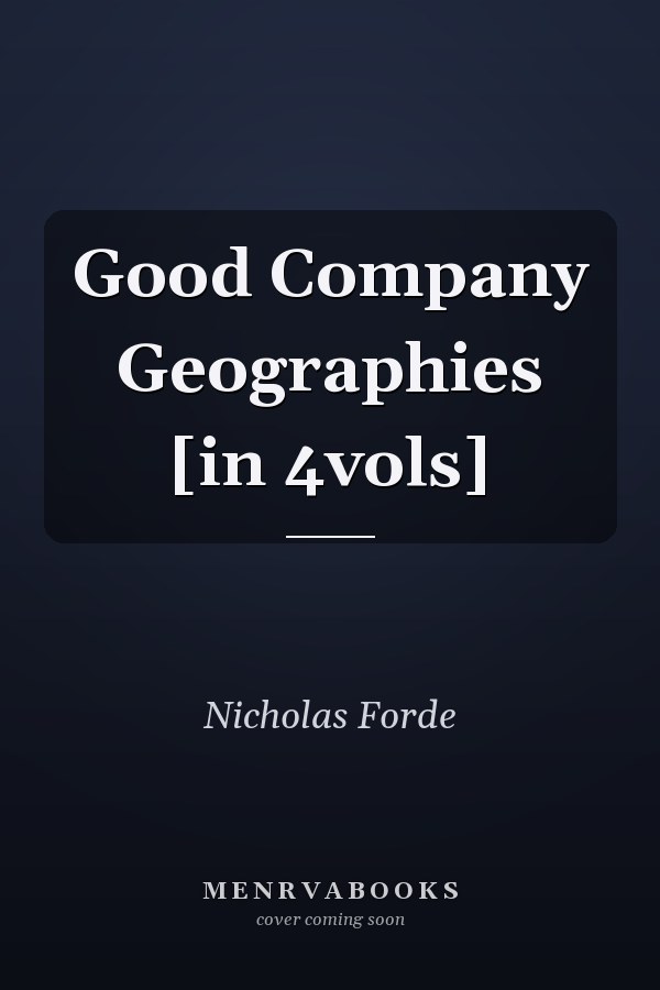 Good Company Geographies [in 4vols]