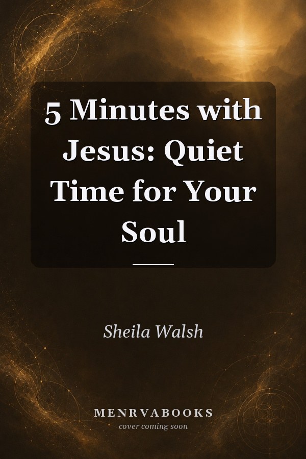 5 Minutes with Jesus: Quiet Time for Your Soul