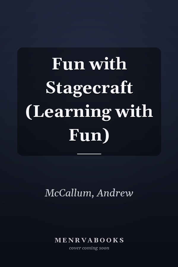 Fun with Stagecraft (Learning with Fun)