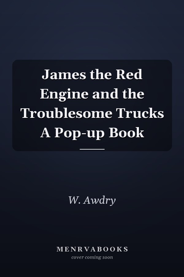 James the Red Engine and the Troublesome Trucks A Pop-up Book