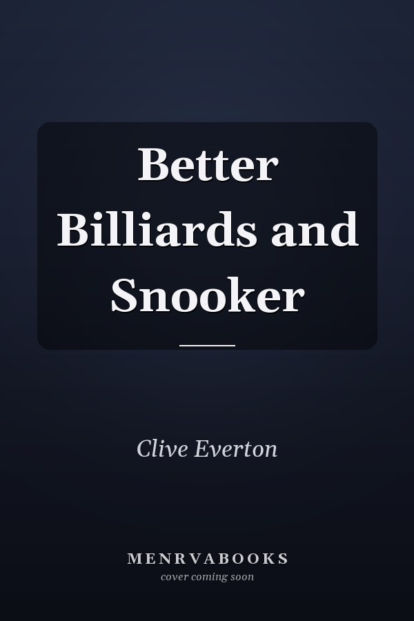 Better Billiards and Snooker