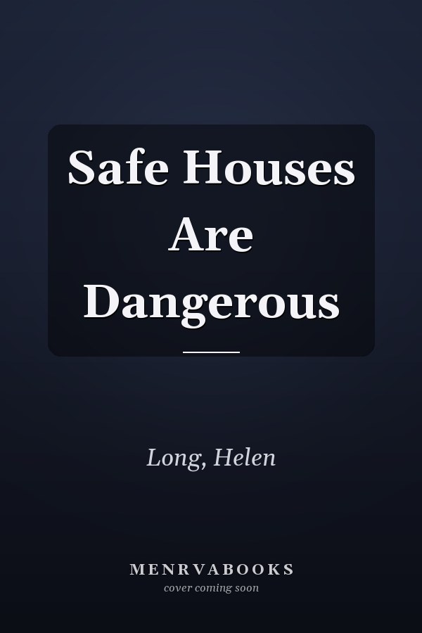 Safe Houses Are Dangerous
