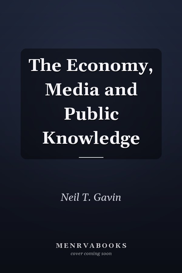 The Economy, Media and Public Knowledge