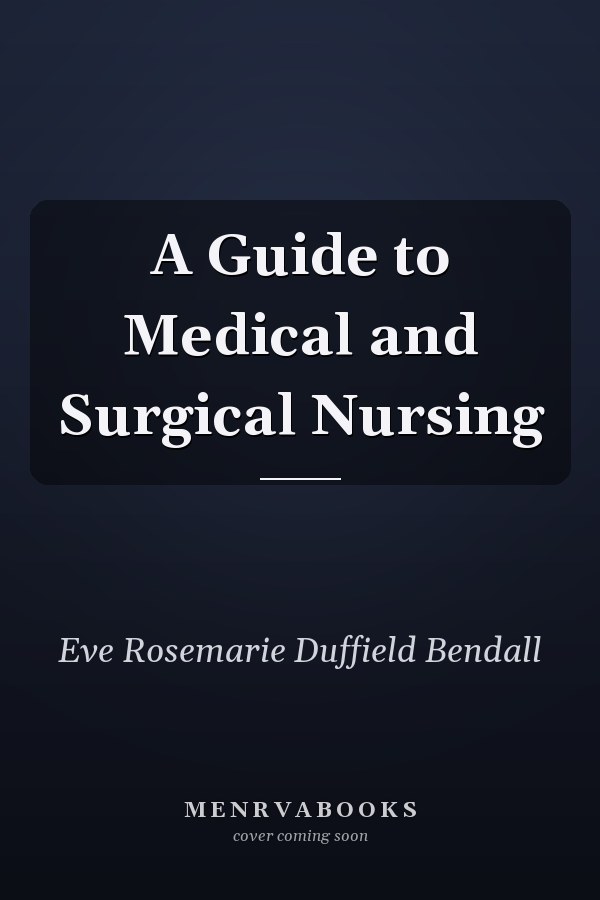 A Guide to Medical and Surgical Nursing