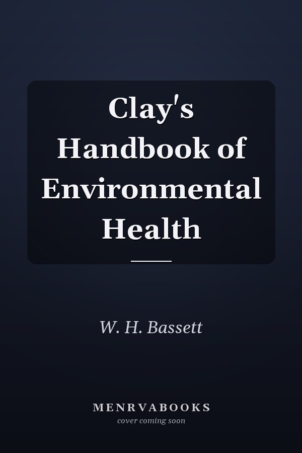 Clay's Handbook of Environmental Health