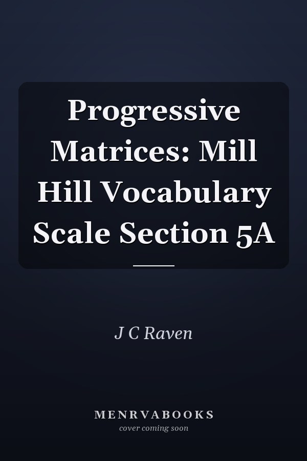 Progressive Matrices: Mill Hill Vocabulary Scale Section 5A