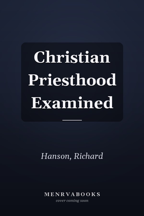 Christian Priesthood Examined