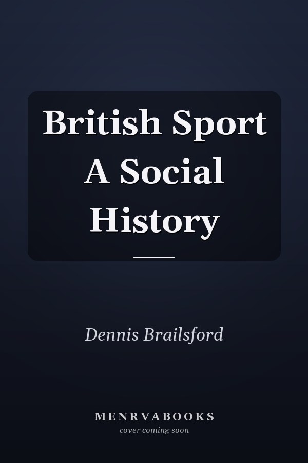 British Sport A Social History