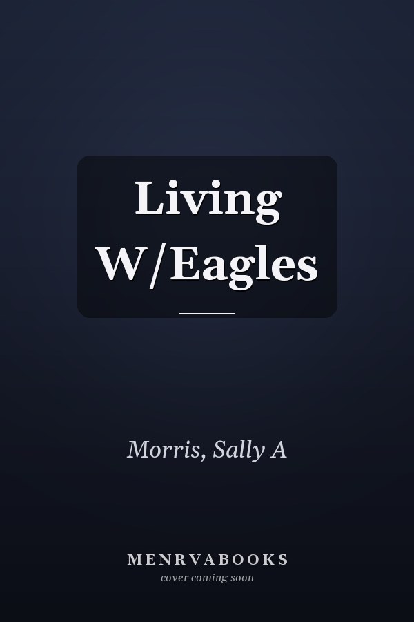 Living W/Eagles
