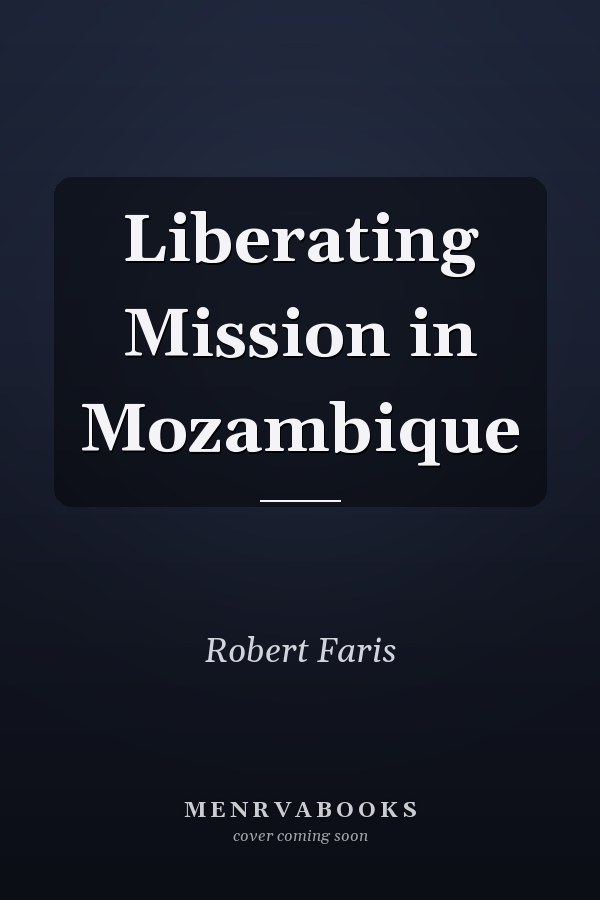 Liberating Mission in Mozambique