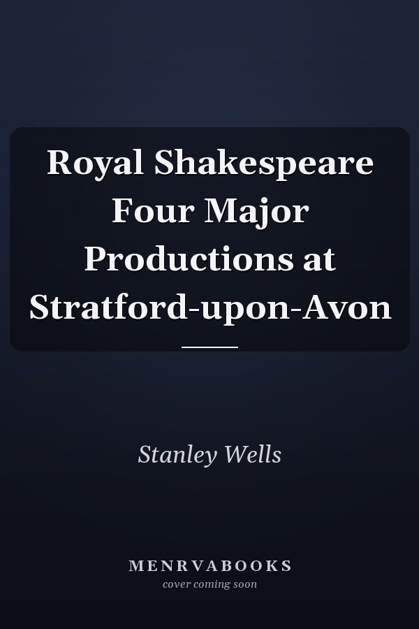 Royal Shakespeare Four Major Productions at Stratford-upon-Avon