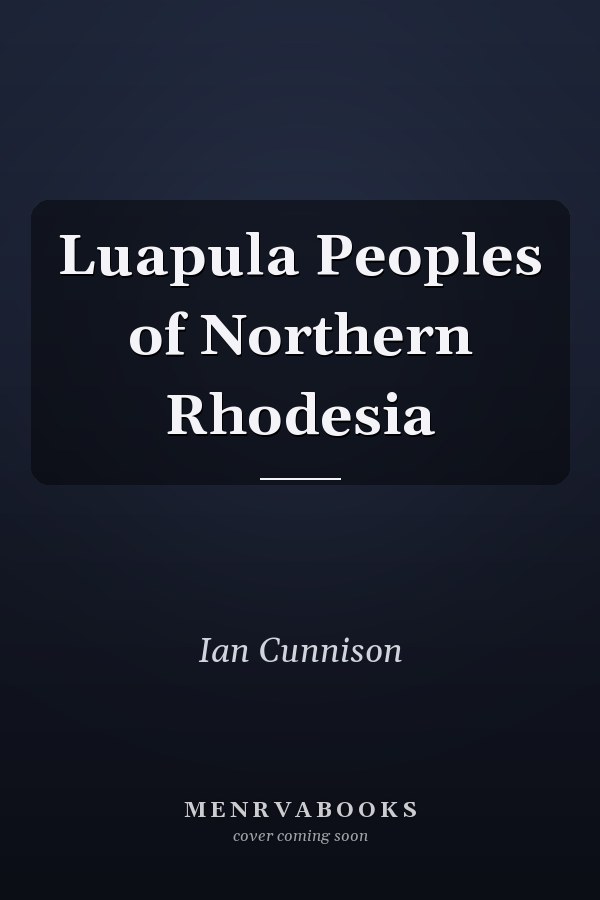 Luapula Peoples of Northern Rhodesia