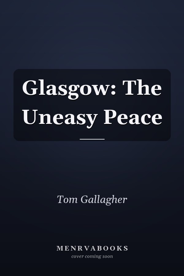 Glasgow: The Uneasy Peace