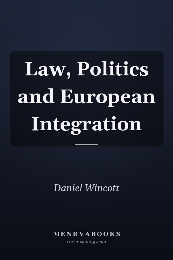 Law, Politics and European Integration