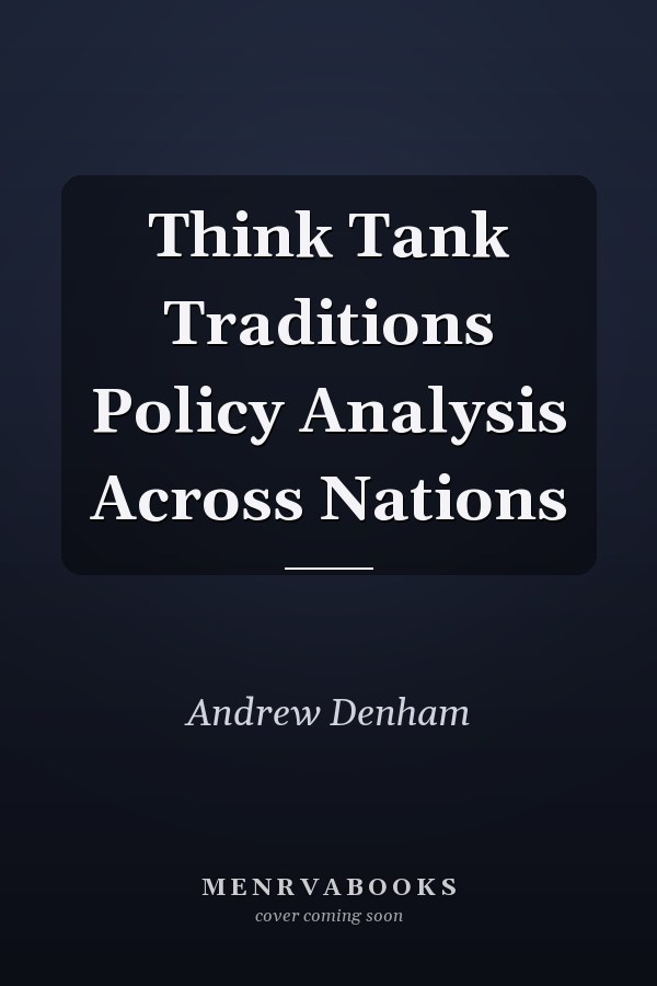 Think Tank Traditions Policy Analysis Across Nations